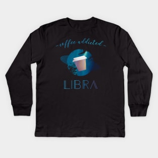 Coffee Lover Libra Addict Cancer Horoscope Zodiac Kids Long Sleeve T-Shirt